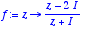 f := proc (z) options operator, arrow; (z-2*I)/(z+I...