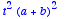 t^2*(a+b)^2