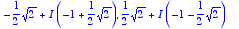 -1/2*sqrt(2)+I*(-1+1/2*sqrt(2)), 1/2*sqrt(2)+I*(-1-...
