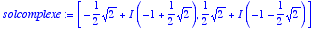 solcomplexe := [-1/2*sqrt(2)+I*(-1+1/2*sqrt(2)), 1/...