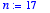 n := 17
