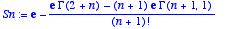 Sn := 
exp(1)-(exp(1)*GAMMA(2+n)-(n+1)*exp(1)*GAMMA(...