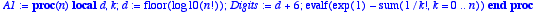 A1 := proc 
(n) local d, k; d := floor(log10(n!)); D...