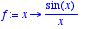 f := proc (x) 
options operator, arrow; sin(x)/x end...