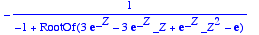 -1/(-1+RootOf(3*exp(_Z)-3*exp(_Z)*_Z+exp(_Z)*_Z^2-e...