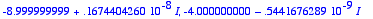 -8.999999999+.1674404260e-8*I, -4.000000000-.544167...