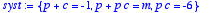 syst := 
{p+c = -1, p+p*c = m, p*c = -6}