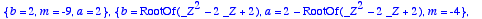 {b = 2, m = 
-9, a = 2}, {b = RootOf(_Z^2-2*_Z+2), a...
