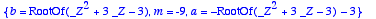 {b = 2, m = 
-9, a = 2}, {b = RootOf(_Z^2-2*_Z+2), a...