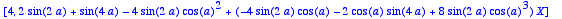 [4, 
2*sin(2*a)+sin(4*a)-4*sin(2*a)*cos(a)^2+(-4*sin...