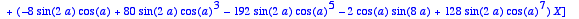 [8, 
sin(6*a)+sin(8*a)+sin(2*a)-24*sin(2*a)*cos(a)^2...
