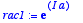 rac1 := 
exp(I*a)