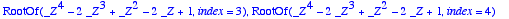 RootOf(_Z^4-2*_Z^3+_Z^2-2*_Z+1,index = 1), RootOf(_...