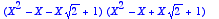 (X^2-X-X*sqrt(2)+1)*(X^2-X+X*sqrt(2)+1)