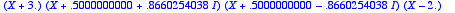 (X+3.)*(X+.5000000000+.8660254038*I)*(X+.5000000000...