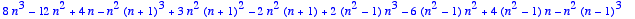 8*n^3-12*n^2+4*n-n^2*(n+1)^3+3*n^2*(n+1)^2-2*n^2*(n...
