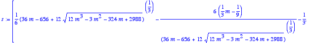 s := 
[1/6*(36*m-656+12*sqrt(12*m^3-3*m^2-324*m+2988...