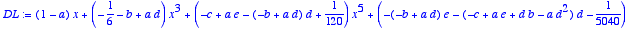 DL := 
series((1-a)*x+(-1/6-b+a*d)*x^3+(-c+a*e-(-b+a...