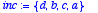 inc := {d, b, 
c, a}