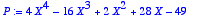 P := 
4*X^4-16*X^3+2*X^2+28*X-49