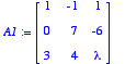 A1 := matrix([[1, -1, 1], [0, 7, -6], [3, 4, lambda...
