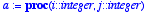 a := proc (i::integer, j::integer) if i = j then if...