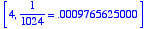 [4, 1/1024 = .9765625000e-3]
