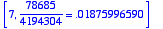 [7, 78685/4194304 = .1875996590e-1]