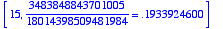 [15, 3483848843701005/18014398509481984 = .19339246...