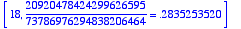 [18, 20920478424299626595/73786976294838206464 = .2...