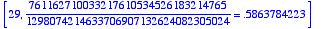 [29, 761162710033217610534526183214765/129807421463...