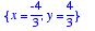 {x = -4/3, y 
= 4/3}