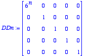 DDn := 
matrix([[6^n, 0, 0, 0, 0], [0, 1, 0, 0, 0], ...