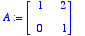 A := 
matrix([[1, 2], [0, 1]])