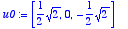 u0 := 
vector([1/2*sqrt(2), 0, -1/2*sqrt(2)])
