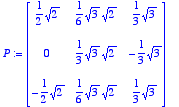 P := 
matrix([[1/2*sqrt(2), 1/6*sqrt(3)*sqrt(2), 1/3...
