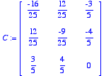 C := 
matrix([[-16/25, 12/25, -3/5], [12/25, -9/25, ...
