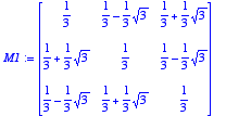 M1 := 
matrix([[1/3, 1/3-1/3*sqrt(3), 1/3+1/3*sqrt(3...