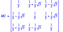 M2 := 
matrix([[1/3, 1/3+1/3*sqrt(3), 1/3-1/3*sqrt(3...